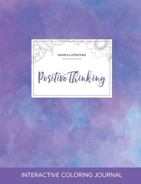 Adult Coloring Journal : Positive Thinking (Safari Illustrations, Purple Mist), Paperback / softback Book