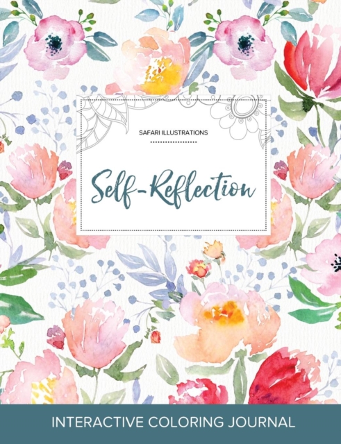 Adult Coloring Journal : Self-Reflection (Safari Illustrations, La Fleur), Paperback / softback Book