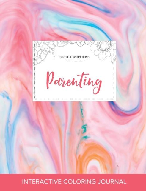 Adult Coloring Journal : Parenting (Turtle Illustrations, Bubblegum), Paperback / softback Book
