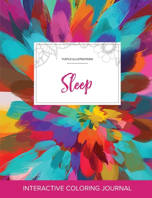 Adult Coloring Journal : Sleep (Turtle Illustrations, Color Burst), Paperback / softback Book