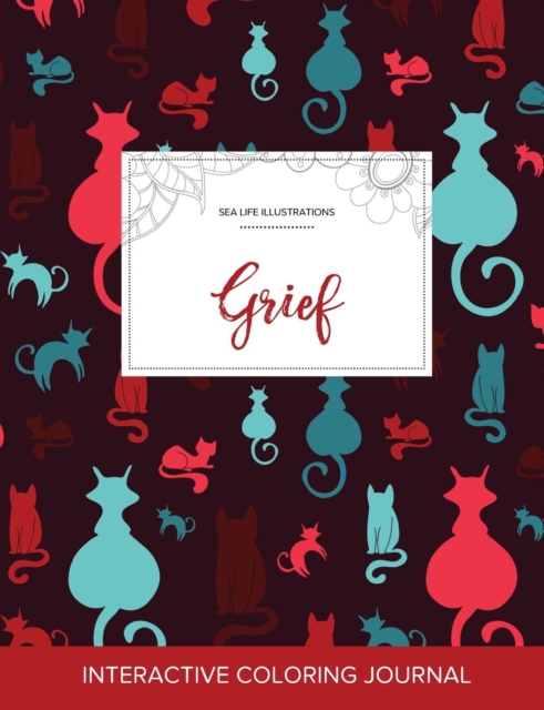 Adult Coloring Journal : Grief (Sea Life Illustrations, Cats), Paperback / softback Book