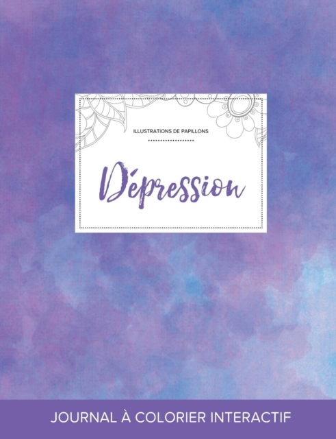Journal de Coloration Adulte : Depression (Illustrations de Papillons, Brume Violette), Paperback / softback Book