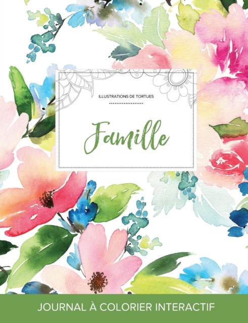 Journal de Coloration Adulte : Famille (Illustrations de Tortues, Floral Pastel), Paperback / softback Book