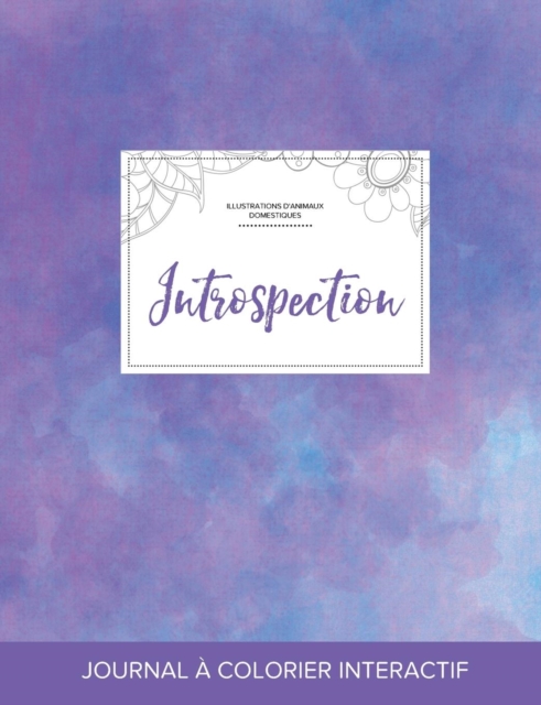 Journal de Coloration Adulte : Introspection (Illustrations D'Animaux Domestiques, Brume Violette), Paperback / softback Book