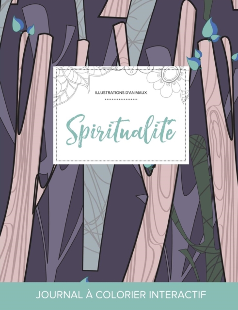 Journal de Coloration Adulte : Spiritualite (Illustrations D'Animaux, Arbres Abstraits), Paperback / softback Book