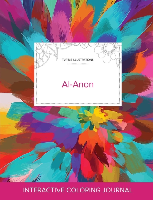 Adult Coloring Journal : Al-Anon (Turtle Illustrations, Color Burst), Paperback / softback Book
