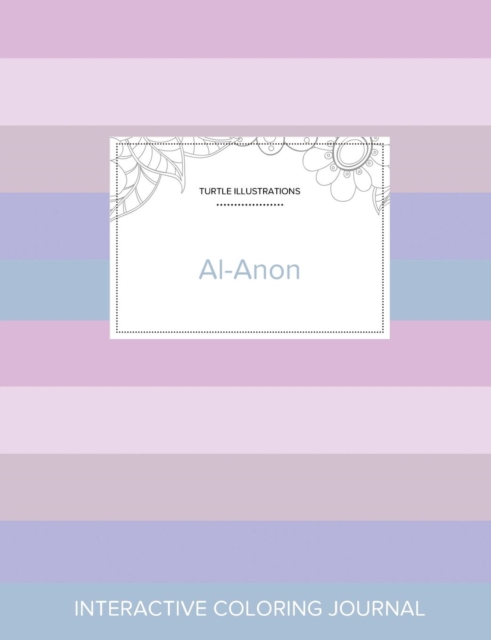 Adult Coloring Journal : Al-Anon (Turtle Illustrations, Pastel Stripes), Paperback / softback Book