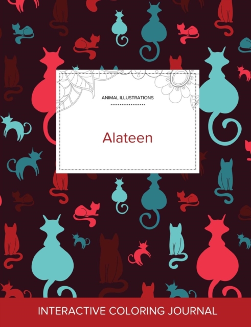 Adult Coloring Journal : Alateen (Animal Illustrations, Cats), Paperback / softback Book