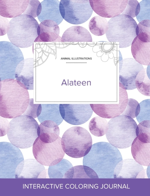 Adult Coloring Journal : Alateen (Animal Illustrations, Purple Bubbles), Paperback / softback Book