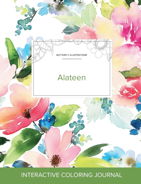 Adult Coloring Journal : Alateen (Butterfly Illustrations, Pastel Floral), Paperback / softback Book