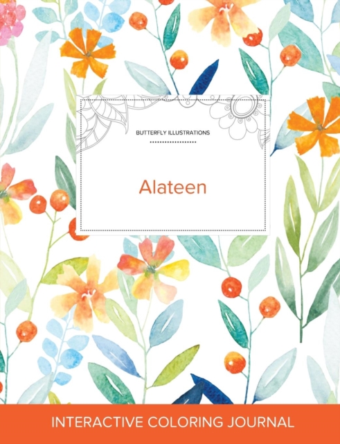 Adult Coloring Journal : Alateen (Butterfly Illustrations, Springtime Floral), Paperback / softback Book