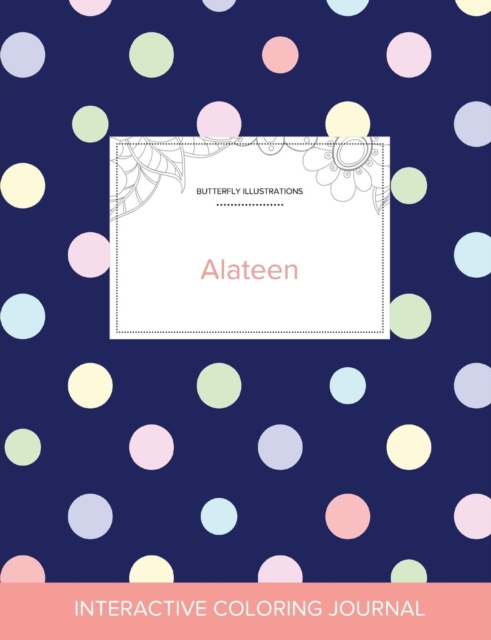 Adult Coloring Journal : Alateen (Butterfly Illustrations, Polka Dots), Paperback / softback Book