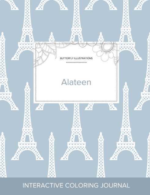 Adult Coloring Journal : Alateen (Butterfly Illustrations, Eiffel Tower), Paperback / softback Book
