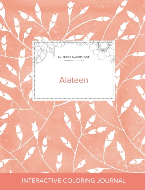 Adult Coloring Journal : Alateen (Butterfly Illustrations, Peach Poppies), Paperback / softback Book