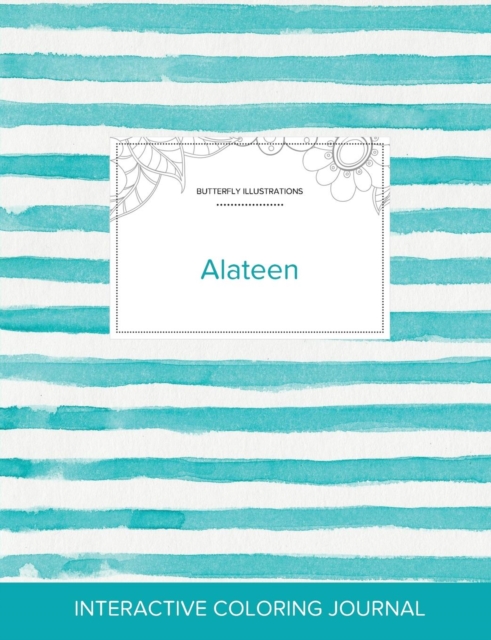 Adult Coloring Journal : Alateen (Butterfly Illustrations, Turquoise Stripes), Paperback / softback Book