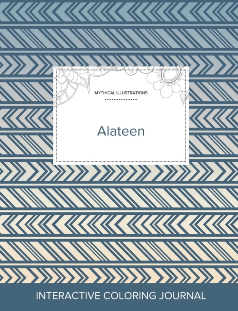 Adult Coloring Journal : Alateen (Mythical Illustrations, Tribal), Paperback / softback Book