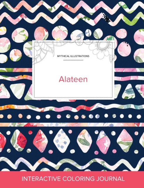 Adult Coloring Journal : Alateen (Mythical Illustrations, Tribal Floral), Paperback / softback Book