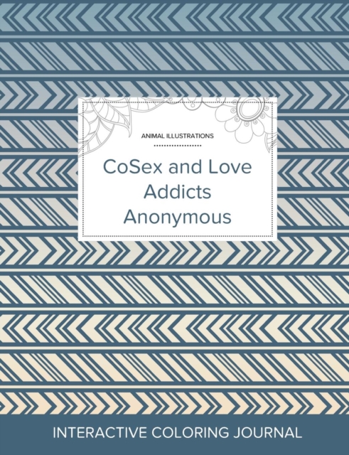 Adult Coloring Journal : Cosex and Love Addicts Anonymous (Animal Illustrations, Tribal), Paperback / softback Book