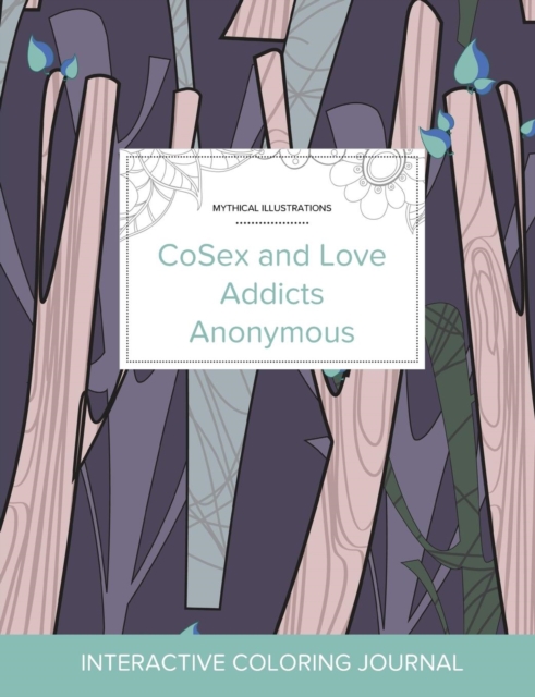Adult Coloring Journal : Cosex and Love Addicts Anonymous (Mythical Illustrations, Abstract Trees), Paperback / softback Book