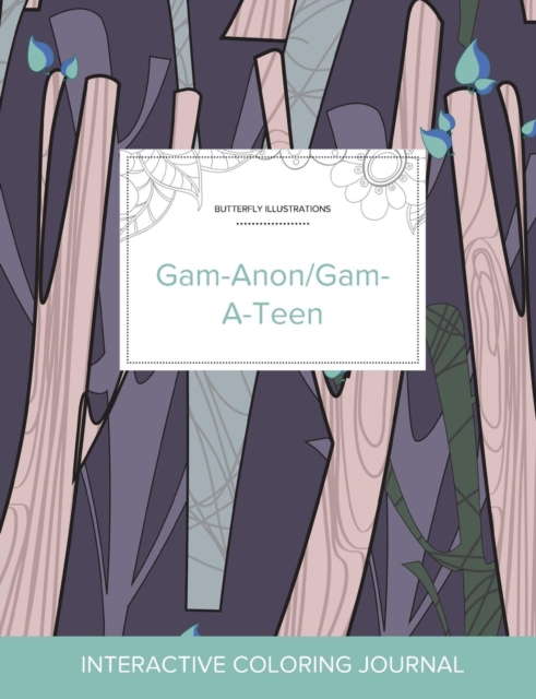 Adult Coloring Journal : Gam-Anon/Gam-A-Teen (Butterfly Illustrations, Abstract Trees), Paperback / softback Book