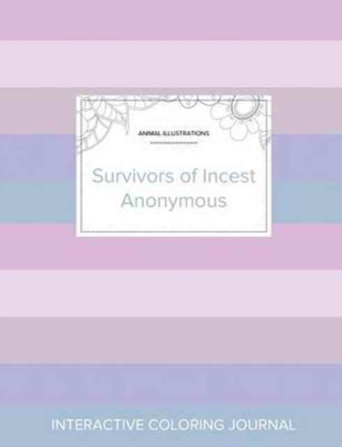 Adult Coloring Journal : Survivors of Incest Anonymous (Animal Illustrations, Pastel Stripes), Paperback / softback Book