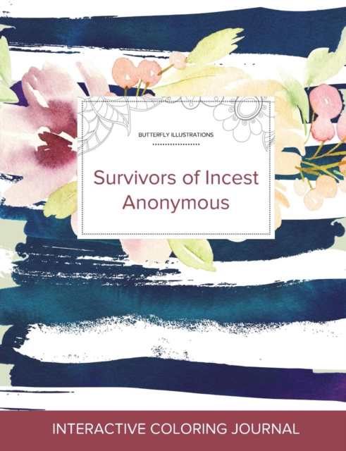 Adult Coloring Journal : Survivors of Incest Anonymous (Butterfly Illustrations, Nautical Floral), Paperback / softback Book