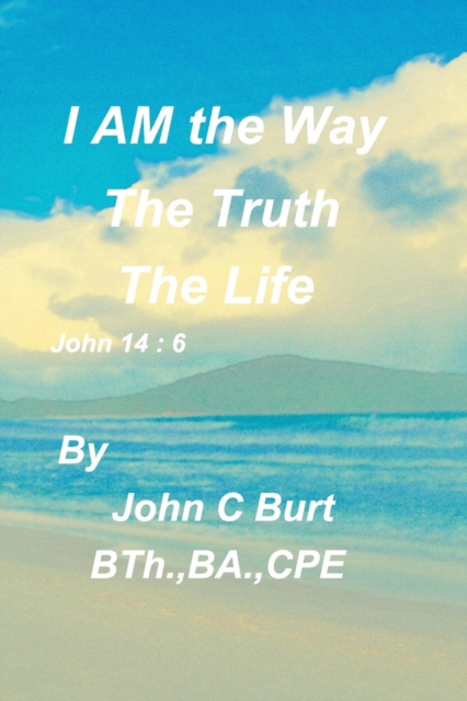 I AM the Way, the Truth and the Life, Paperback / softback Book
