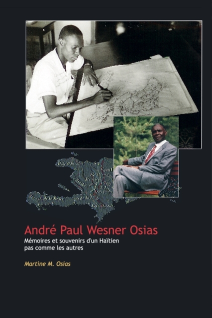 Andr? Paul Wesner Osias : M?moires et souvenirs d'un Ha?tien pas comme les autres, Paperback / softback Book