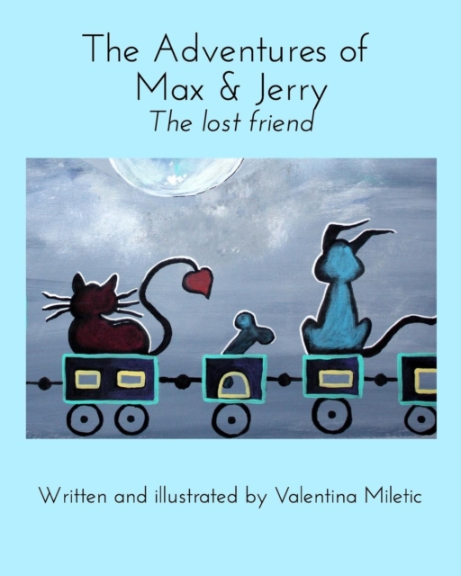 The Adventures of Max and Jerry : The lost friend, Paperback / softback Book
