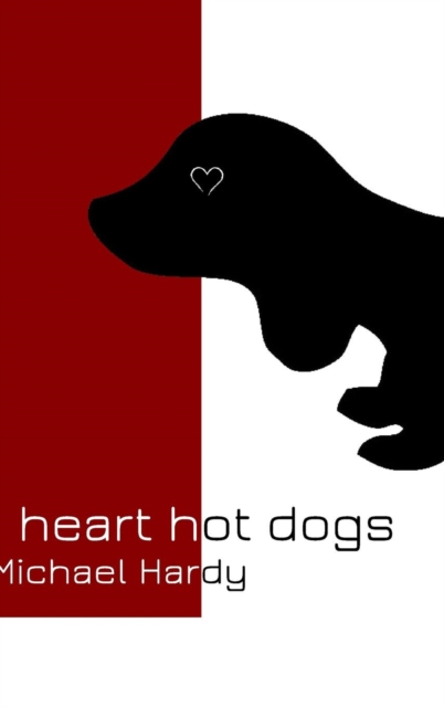 I Heart Hot Dogs., Hardback Book
