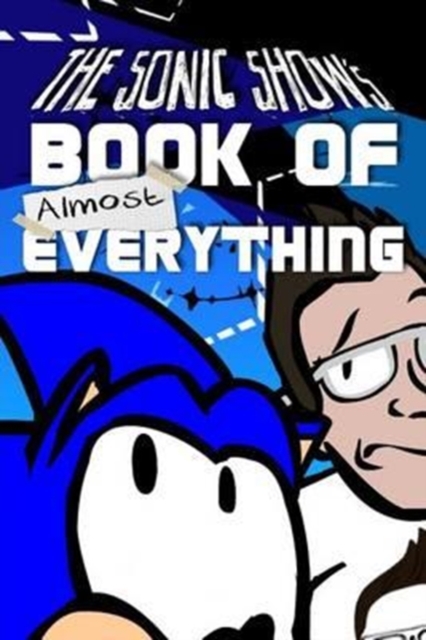 The Sonic Show's Book Of Almost Everything : A journey through the number one source of PINGAS., Paperback / softback Book