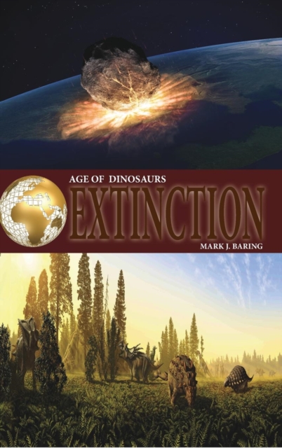 Age of Dinosaur Extinction : Childrens Book: " Reference book for Children; Age of Dinosaurs, Hardback Book