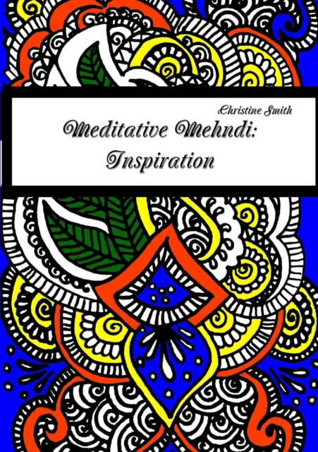 Meditative Mehndi: Inspiration, Paperback / softback Book