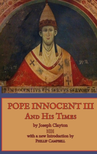 Pope Innocent III and His Times, Hardback Book