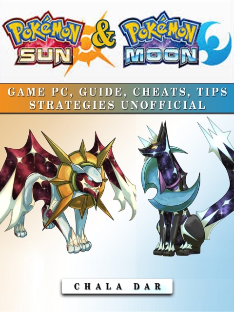 Pokemon Sun & Pokemon Moon Game Pc, Guide, Cheats, Tips Strategies Unofficial, EPUB eBook