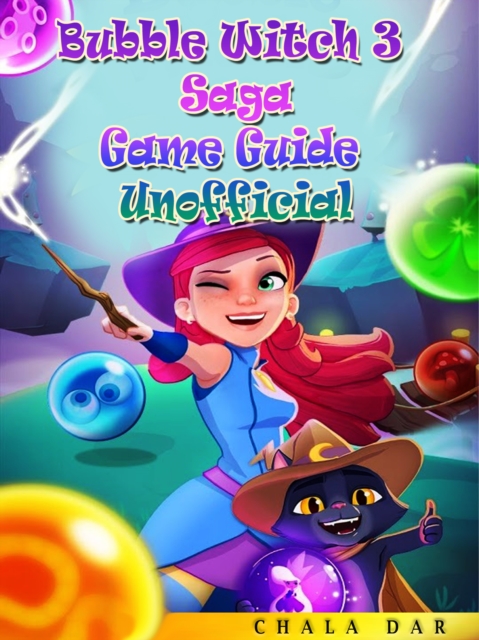 Bubble Witch 3 Saga Game Guide Unofficial, EPUB eBook