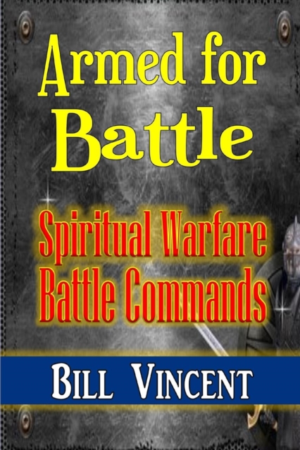 Armed for Battle : Spiritual Warfare Battle Commands, Paperback / softback Book