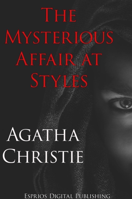 The Mysterious Affair at Styles (Esprios Classics), Paperback / softback Book