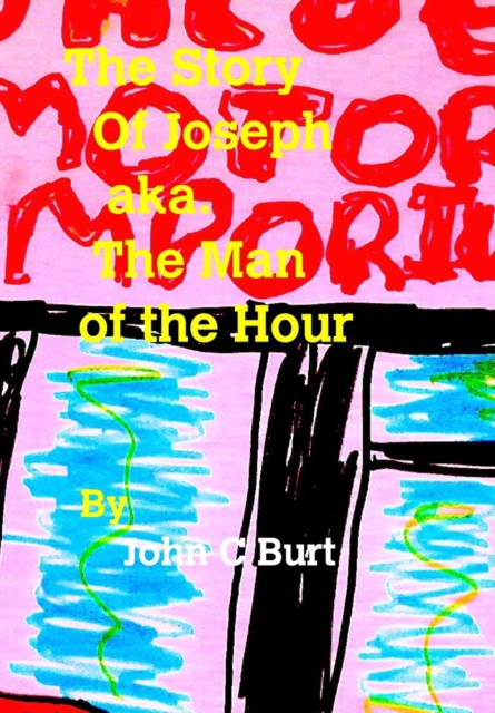 The Story Of Joseph aka. The Man of the Hour, Hardback Book