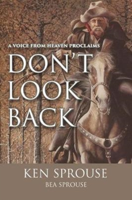 A Voice From Heaven Proclaims : Don't Look Back, Paperback / softback Book