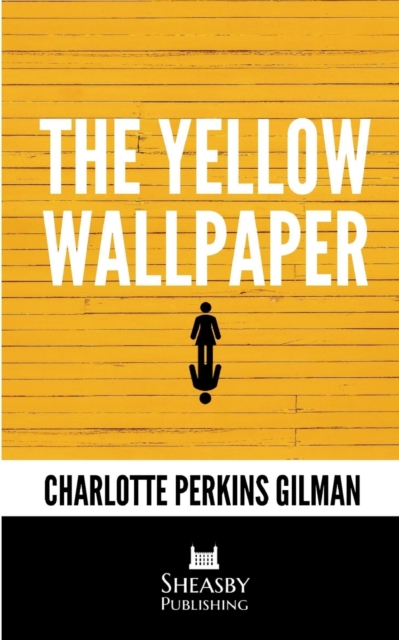 The Yellow Wallpaper : With a Preface by the Editor, Paperback / softback Book