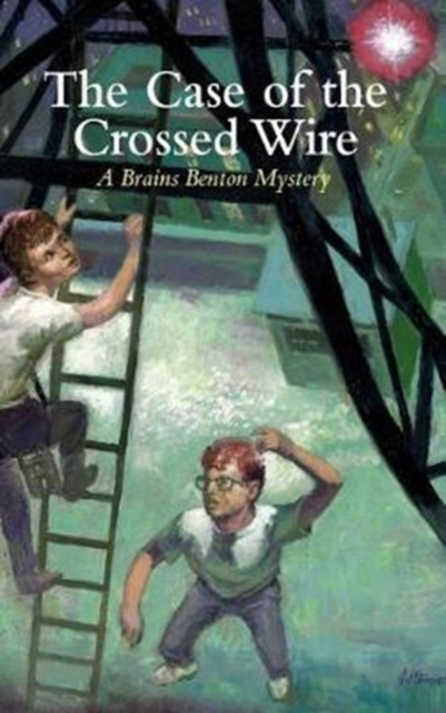 The Case of the Crossed Wire : A Brains Benton Mystery, Hardback Book