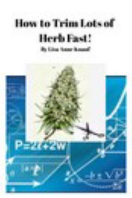 How to Trim Lots of Herb Fast!, Paperback / softback Book