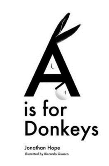 A is for Donkeys : An Alphabetic Adventure, Hardback Book