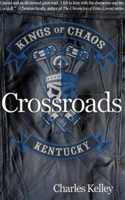 Crossroads (Deluxe Photo Tour Hardback Edition) : Book 1 in the Kings of Chaos Motorcycle Club series, Hardback Book