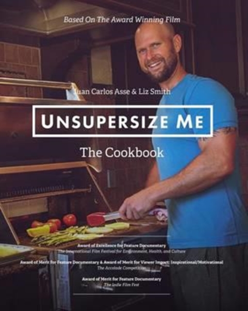 UnSupersize Me - The Cookbook, Paperback / softback Book
