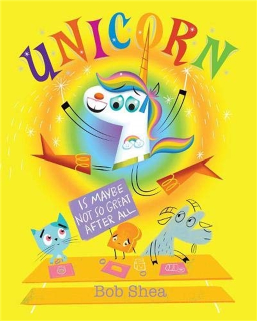 Unicorn Is Maybe Not So Great After All, Hardback Book
