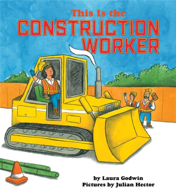 This Is the Construction Worker, Hardback Book