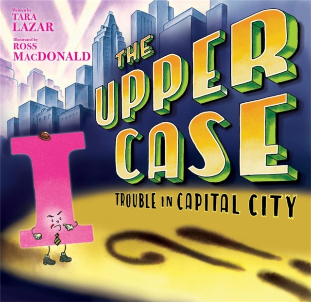 The Upper Case: Trouble in Capital City, Hardback Book