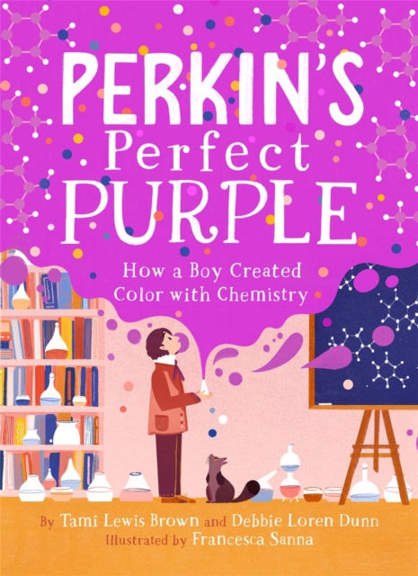Perkin's Perfect Purple : How a Boy Created Color with Chemistry, Hardback Book